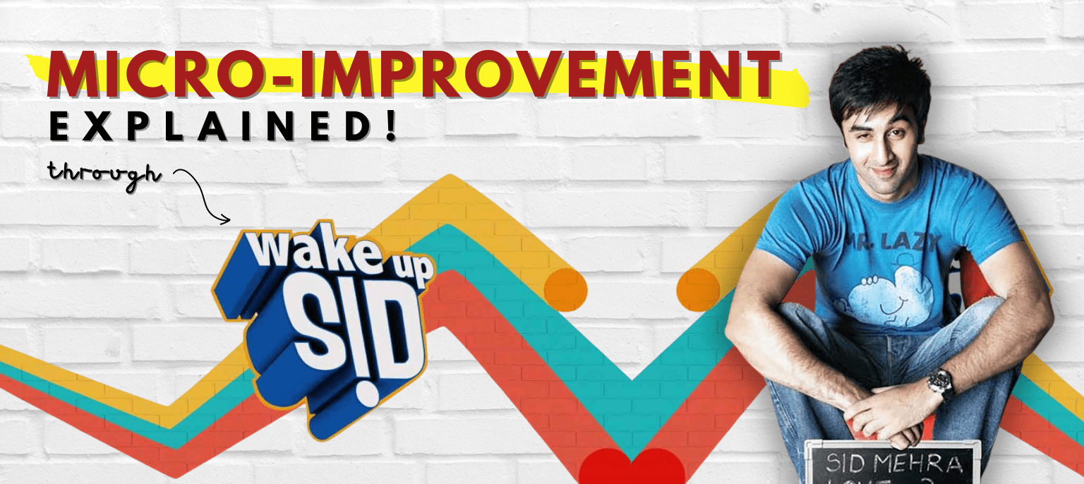Micro-Improvement Explained Through Wake Up Sid