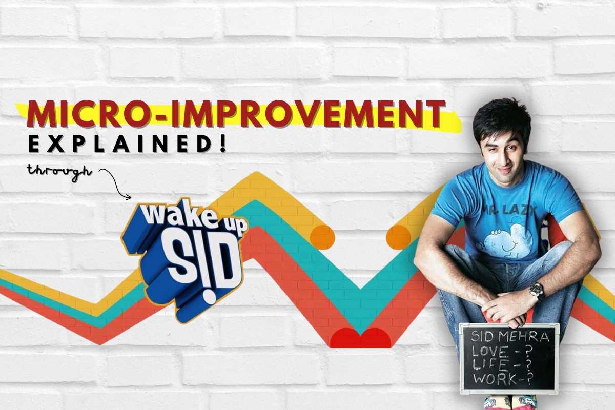 Micro-Improvement Explained Through Wake Up Sid
